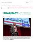 Pharmacy Matters - November 2018 by University of Mississippi. School of Pharmacy