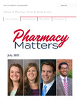 Pharmacy Matters - July 2021 by University of Mississippi. School of Pharmacy