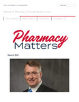 Pharmacy Matters - March 2021 by University of Mississippi. School of Pharmacy