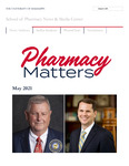 Pharmacy Matters - May 2021 by University of Mississippi. School of Pharmacy