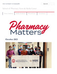 Pharmacy Matters - October 2021 by University of Mississippi. School of Pharmacy