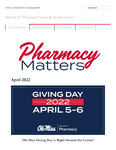 Pharmacy Matters - April 2022 by University of Mississippi. School of Pharmacy