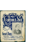 My Creole Sue / words by Gussie L. Davis by Gussie L. Davis