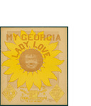 My Georgia Lady Love / music by Howard & Emmerson; words by Andrew B. Sterling by Howard & Emmerson, Andrew B. Sterling, and T. B. Harms and Co. (New York)