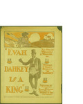 Evah Dahkey is a King / music by John H. Cook; words by E. P. Moran and Paul Laurence Dunbar by John H. Cook, E. P. Moran, Paul Laurence Dunbar, and Harry Von Tilzer Music Pub. Co. (Chicago)