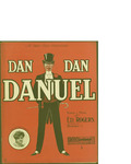 Dan Dan Danuel / music by Ed Rogers; words by Ed Rogers by Ed Rogers, Ed Rogers, and F. B. Haviland Pub. Co. (New York)