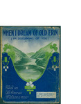 When I Dream of Old Erin (I'm Dreaming of You) / music by Leo Friedman; words by Lee Marvin by Leo Friedman, Lee Marvin, and Harry Williams Music Co. (New York)