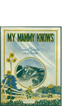 My Mommy Knows / words by Harry de Costa and M.K. Jerome