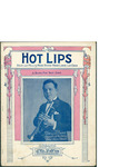Hot Lips / music by Henry Lange and Lou Davis; words by Henry Busse by Henry Lange, Lou Davis, Henry Busse, and Leo Feist Inc. (New York)