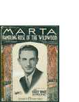 Marta, Rambling Rose of the Wildwood / music by Moises Simons; words by L. Wolfe Gilbert