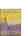 Celestial Voices / words by Rose Morris by Rose Morris and F.B. Haviland (New York)