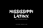 Mississippi Latinx Art Association: Culture, People, Art