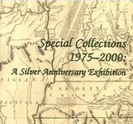 Special Collections 1975-2000: A Silver Anniversary Exhibition by University of Mississippi Libraries. Department of Archives and Special Collections