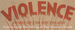 Shame of the Southland: <em>Violence</em> and the Selling of the Visceral South by Sarah E. Gardner