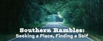Southern Rambles: Seeking a Place, Finding a Self by John Hayes