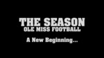 The Season: Ole Miss Football Coach Hugh Freeze Hired (2011) by Ole Miss Athletics. Men's Football. and Ole Miss Sports Productions