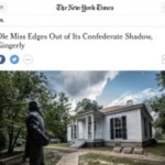 NYT: Ole Miss Edges Out of Its Confederate Shadow, Gingerly by Stephanie Saul
