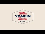 Ole Miss Year in Review: 2020 by University of Mississippi
